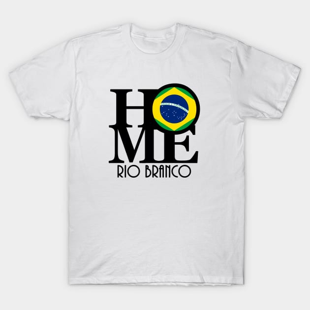 HOME Rio Branco Brazil T-Shirt by Brazil